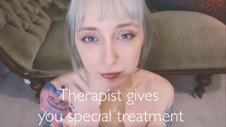 Therapist gives you special treatment