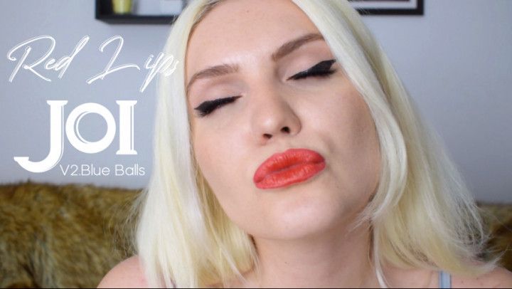 Red Lips JOI V2-Blue Balls