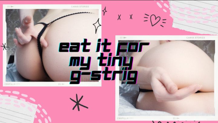 Eat It For My Tiny G-String audio