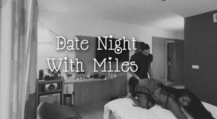 Orgasmic Date Night With Miles