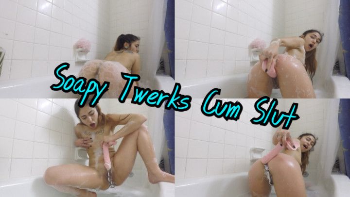 Soapy Twerks Cum Slut