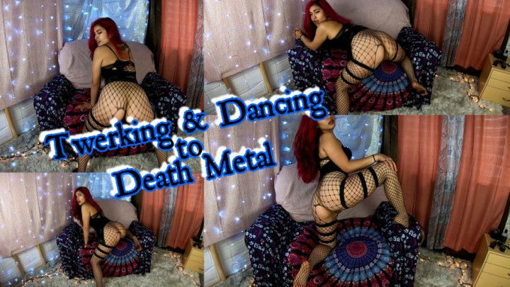 Twerking and Dancing to Death Metal