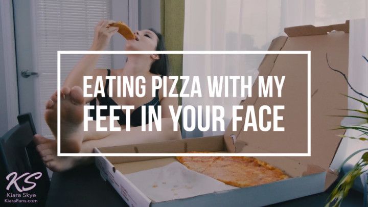 Eating Pizza With My Feet In Your Face