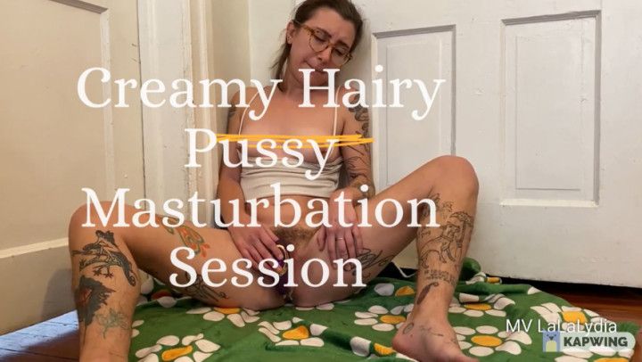 Creamy Hairy Pussy Masturbation Session