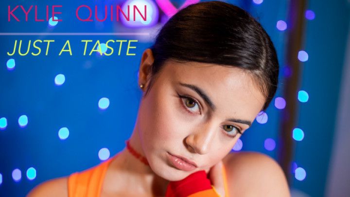 Kylie Quinn - Just a Taste