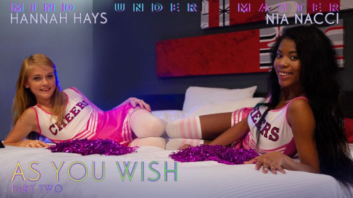 Hannah Hays and Nia Nacci - As You Wish: Part 2