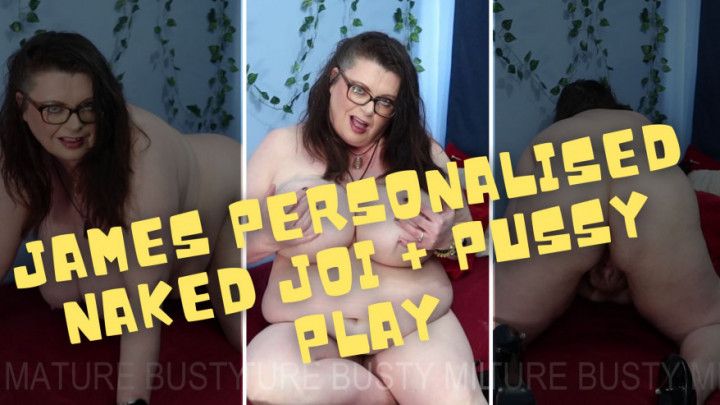 James Personalised Naked JOI with Pussy Play