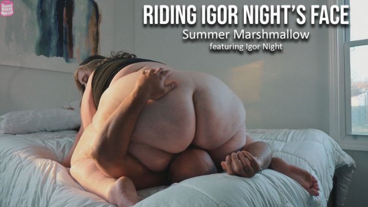 Riding Igor Night's Face