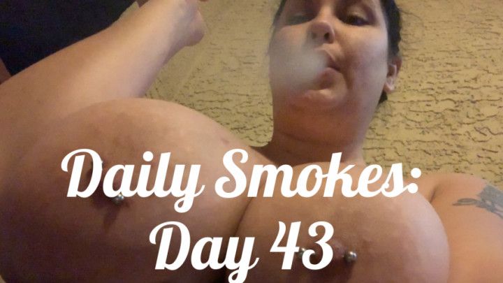 Daily Smokes: Day 43