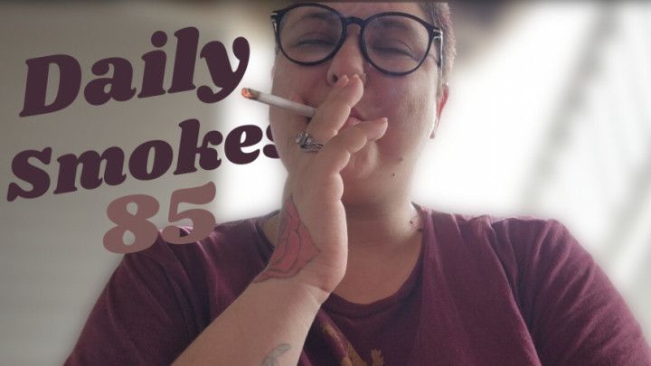 Daily Smokes 85