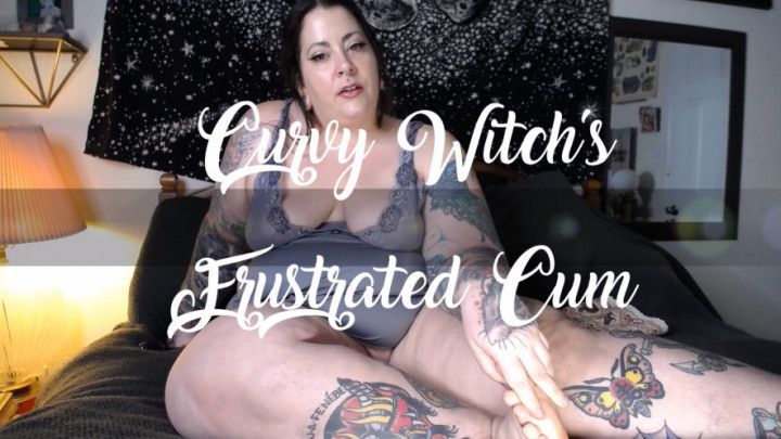 Curvy Witch's Frustrated Cum