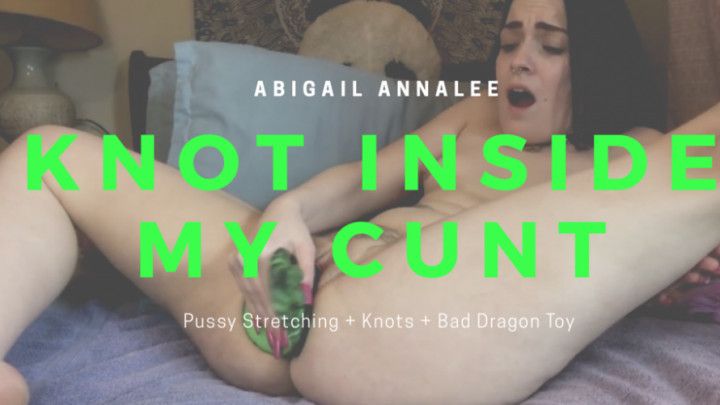 Knot Inside My Pussy Bad Dragon