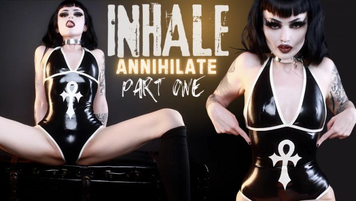 INHALE Annihilate Part One