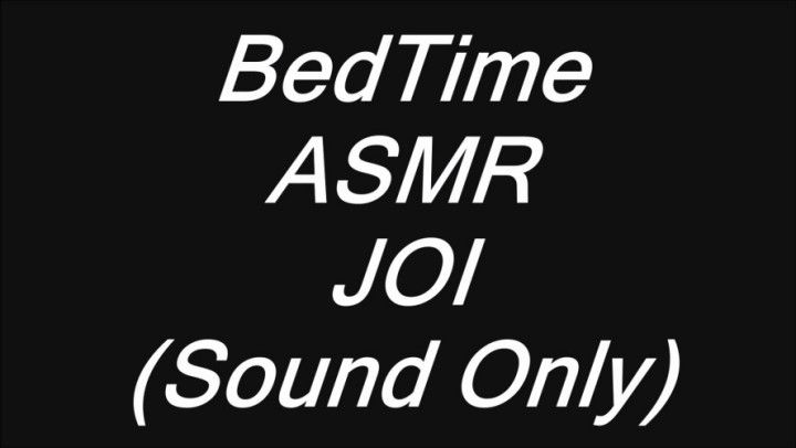 BedTime ASMR JOI Sound Only