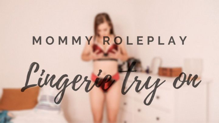 MOMMY LINGERIE TRY-ON