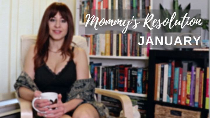 MOMMY'S RESOLUTION - JAN