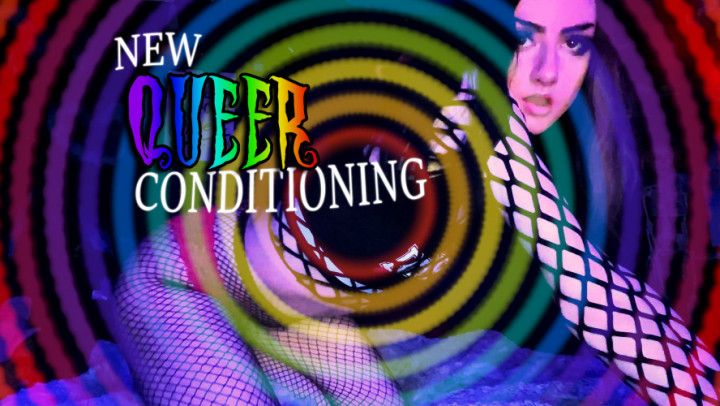 New Queer Conditioning