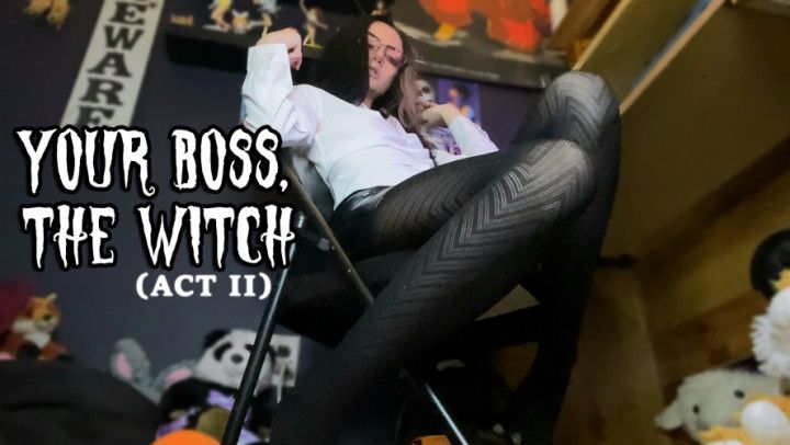 Your Boss, The Witch Act II