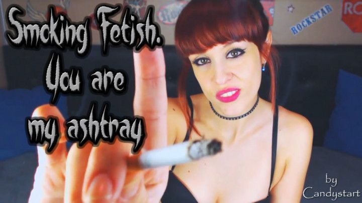 Smoking Fetish. You are my ashtray