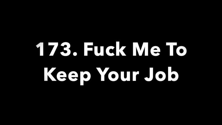 174. Fuck Me To Keep Your Job