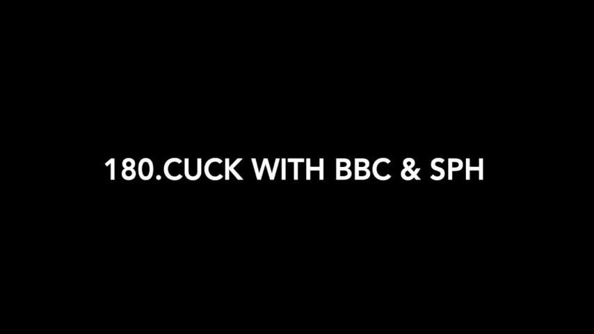 180. Cuck with BBC &amp; SPH