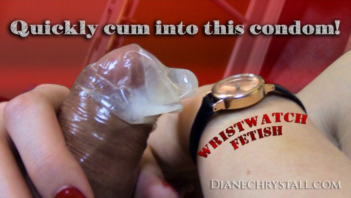 Milking you into this Condom! Wristwatch