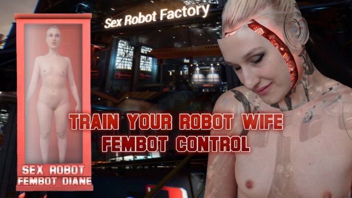 Train your Robot Wife Fembot Control