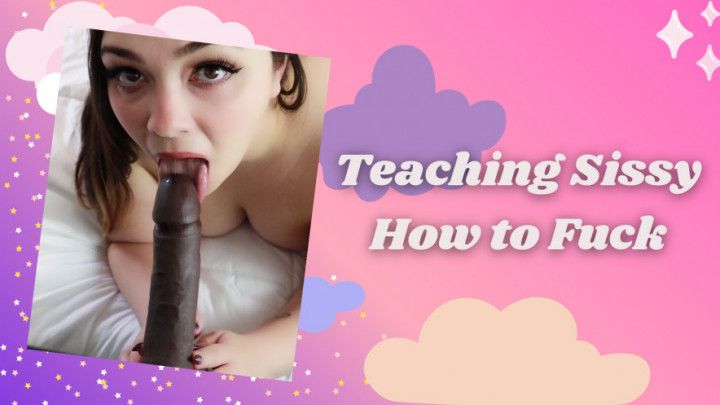 Teaching Sissy How To Fuck