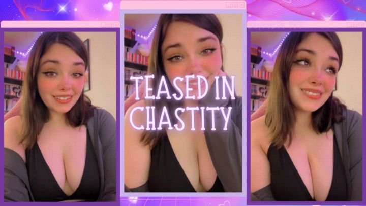 Teased in Chastity