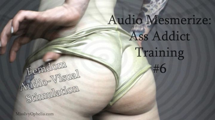 Audio Mesmerize - Ass Addict Training 6