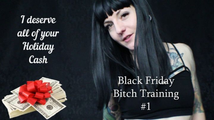 Black Friday Bitch Training 1