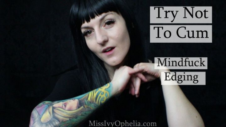 Try Not To Cum - Mindfuck Edging