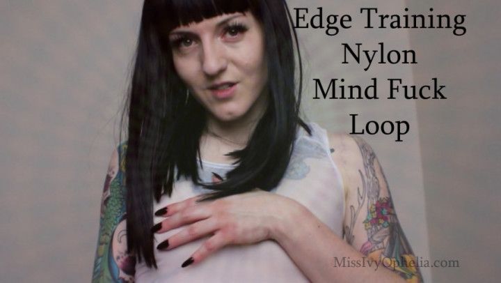 Edge Training Nylon Mind Fuck Loop