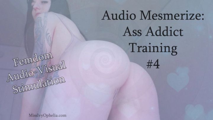 Audio Mesmerize - Ass Addict Training 4