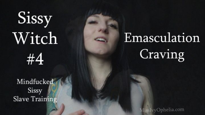 Sissy Witch 4 - Emasculation Craving