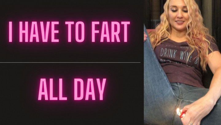 FARTING ALL DAY