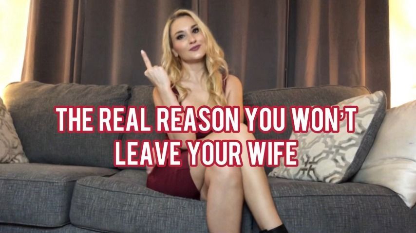 Real Reason You Won't Leave Your Wife