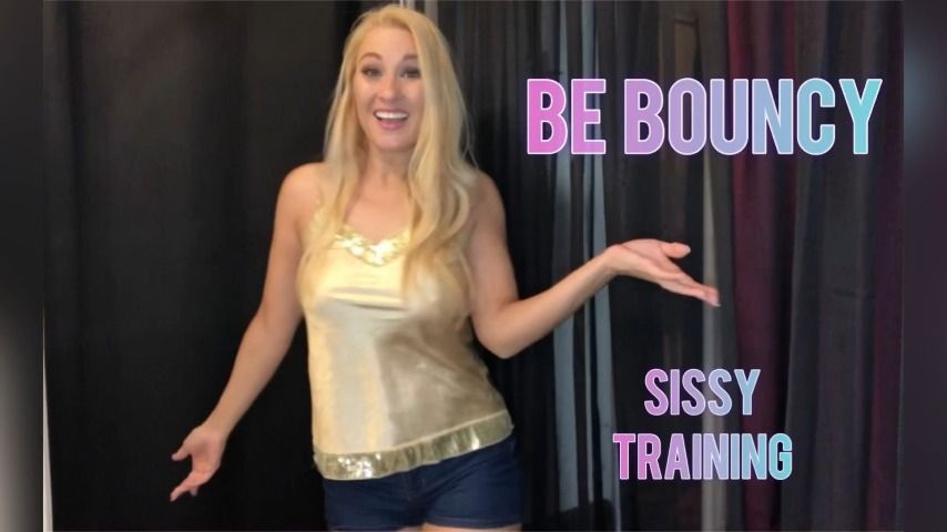 Be Bouncy: Sissy Training