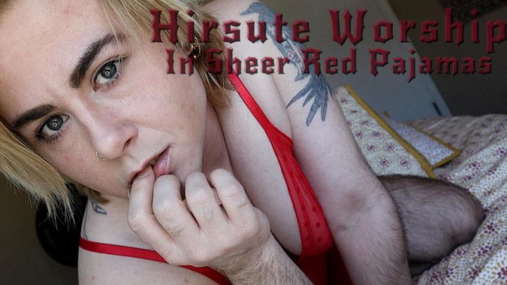 Hirsute Worship In Sheer Red Pajamas