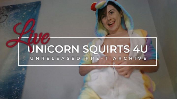 Unicorn Squirts For You Unreleased Pre T Live