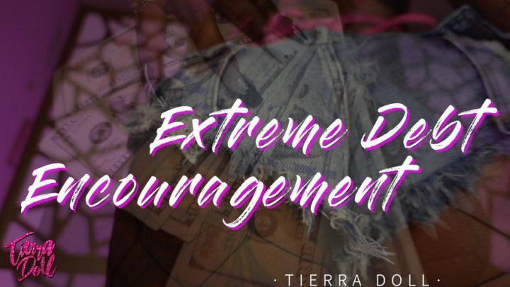 Extreme Debt Encouragement