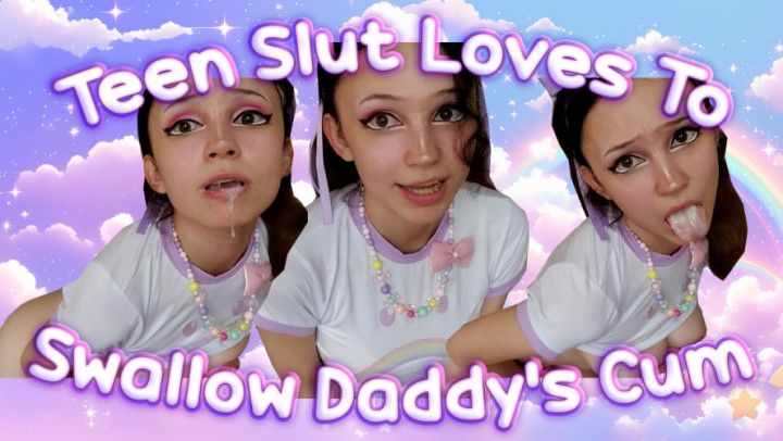 Teen Slut Loves To Swallow Daddy's Cum