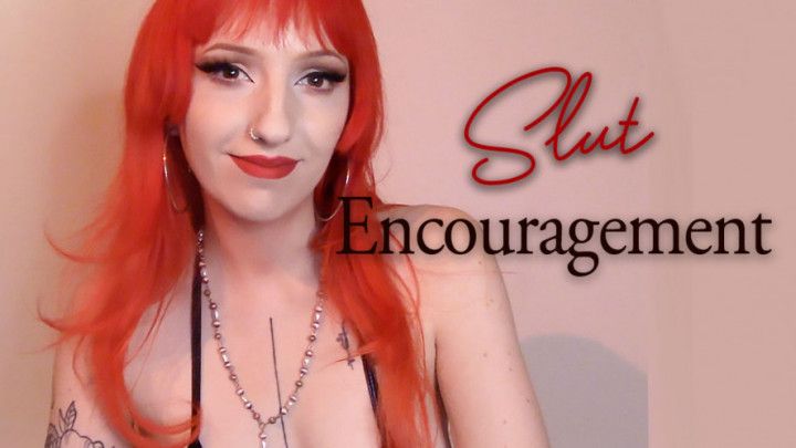 Slut encouragement