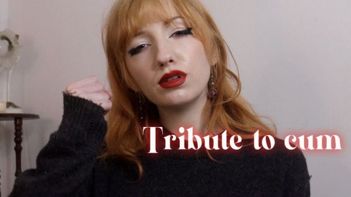 Tribute to cum