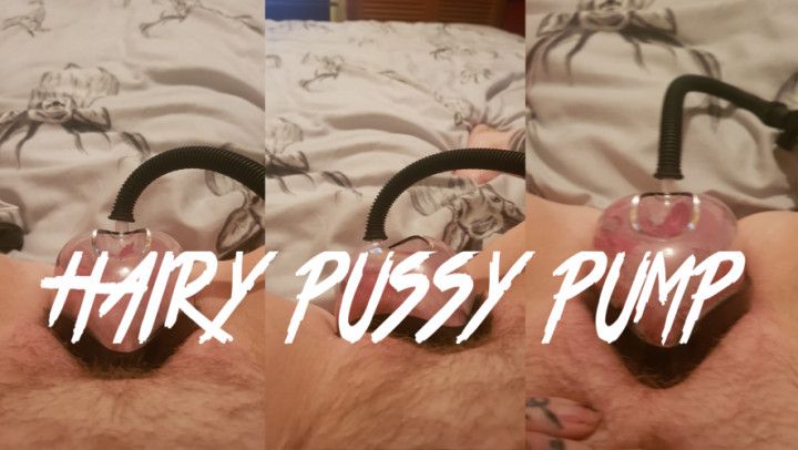 HD Fat Hairy Pussy Pump