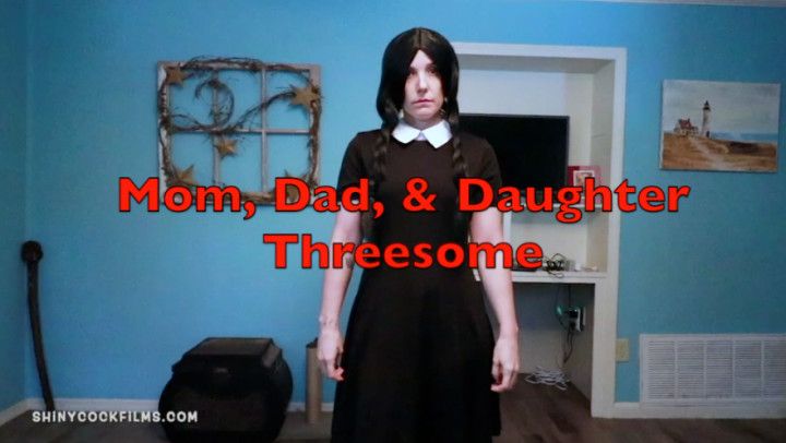 Mom, Dad, and Daughter Threesome