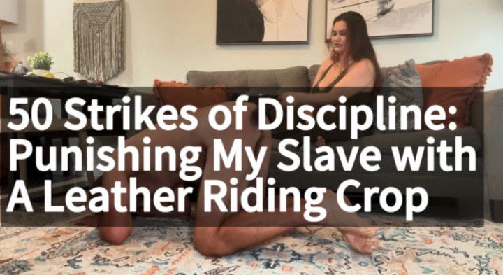 50 Strikes of Discipline! Leather Riding Crop - 4K