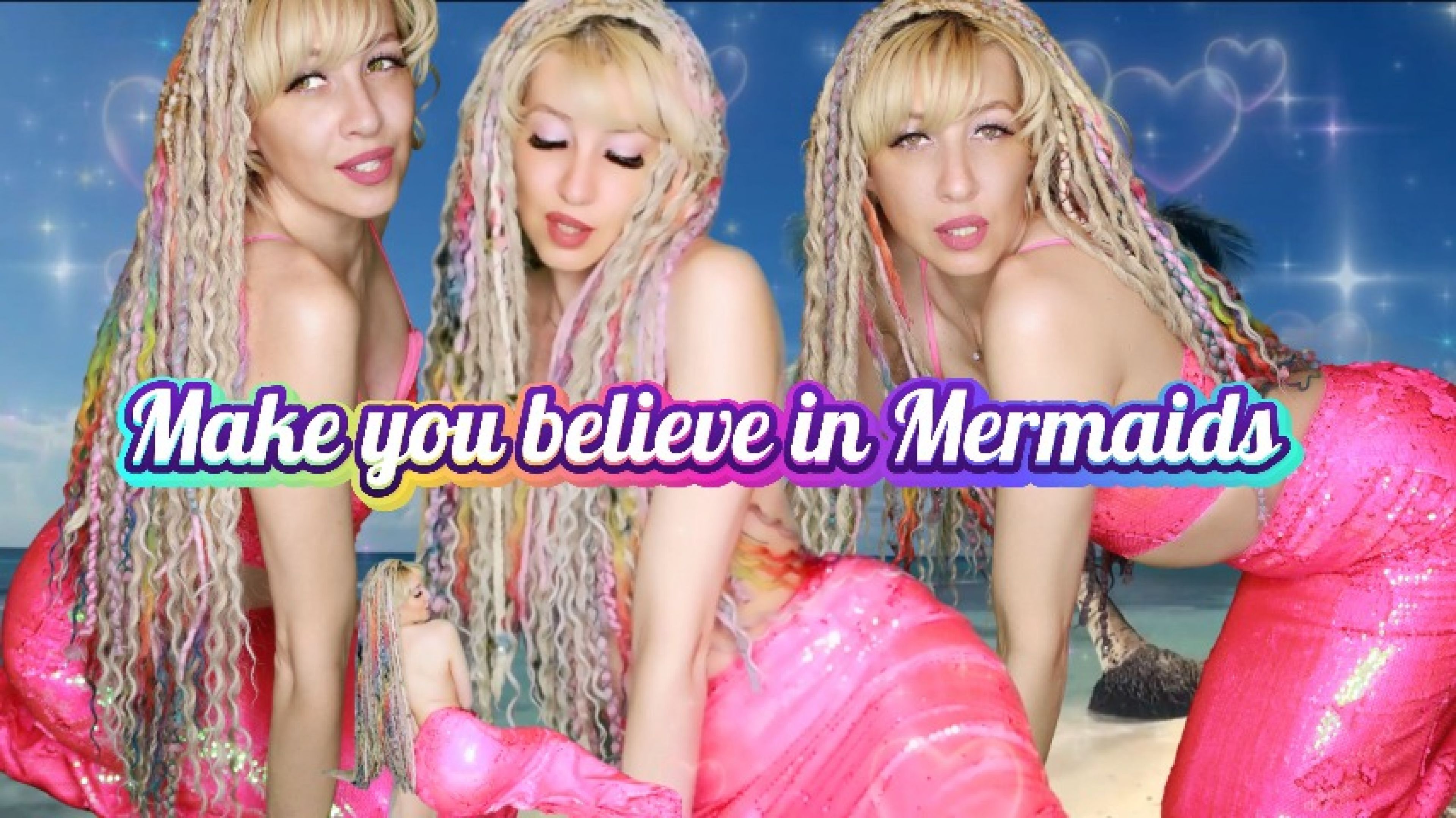 Make you believe in Mermaids