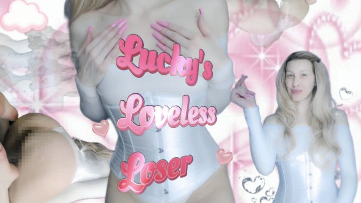 Lucky's loveless loser