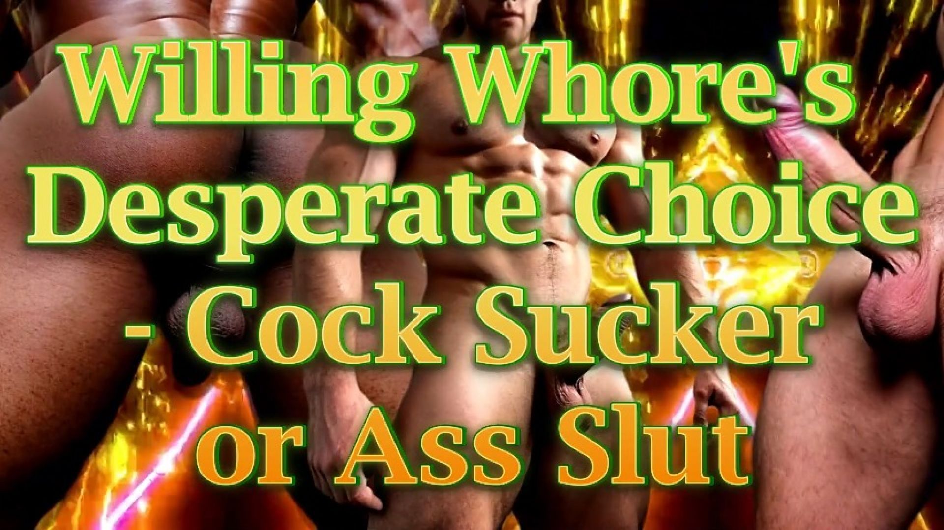 Willing Whore's Desperate Choice - Cock Sucker or Ass Sl